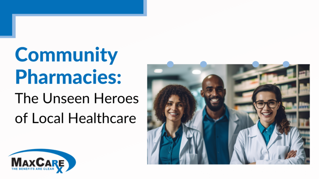 Community Pharmacies: The Unseen Heroes of Local Healthcare