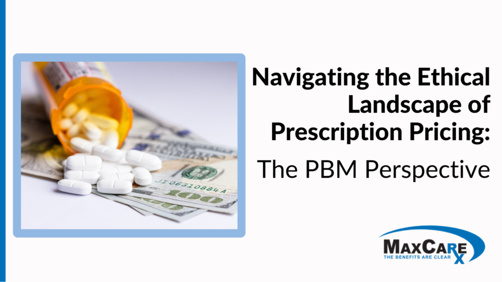 Navigating the Ethical Landscape of Prescription Pricing: The PBM Perspective