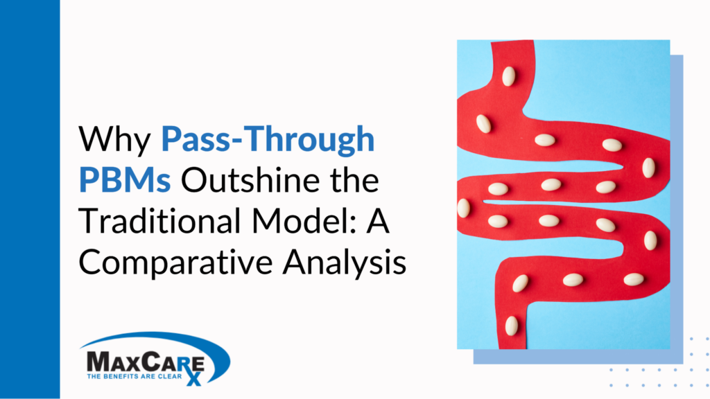 Why Pass-Through PBMs Outshine the Traditional Model: A Comparative Analysis