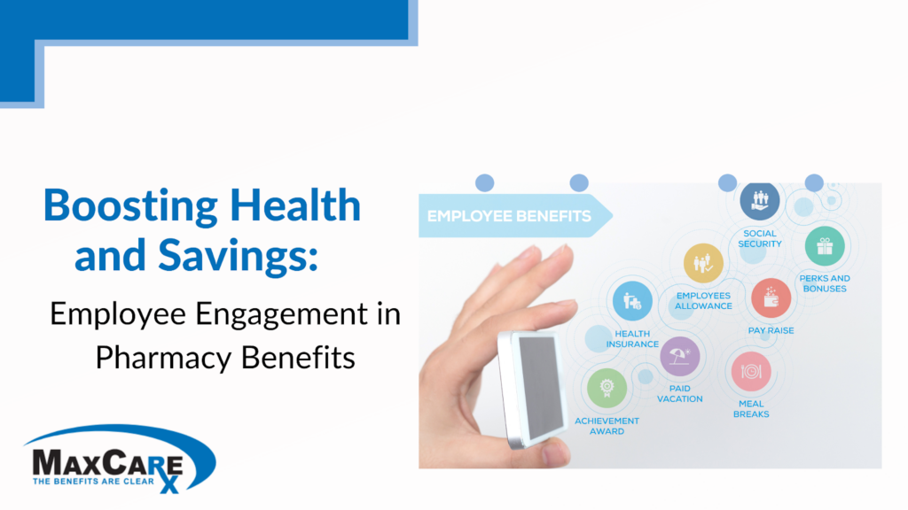 Boosting Health and Savings: Employee Engagement in Pharmacy Benefits