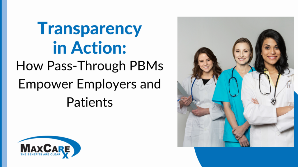 Transparency in Action: How Pass-Through PBMs Empower Employers and Patients