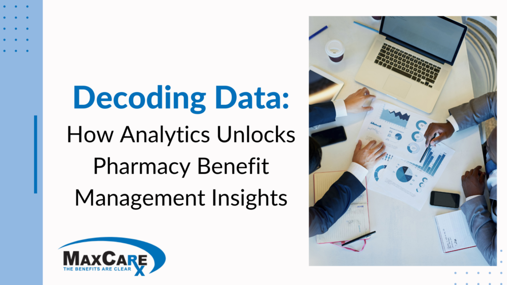 Decoding Data: How Analytics Unlocks Pharmacy Benefit Management Insights