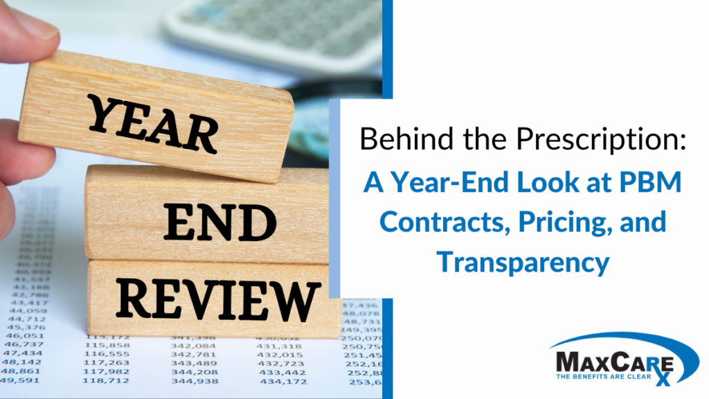 Behind the Prescription: A Year-End Look at PBM Contracts, Pricing, and Transparency