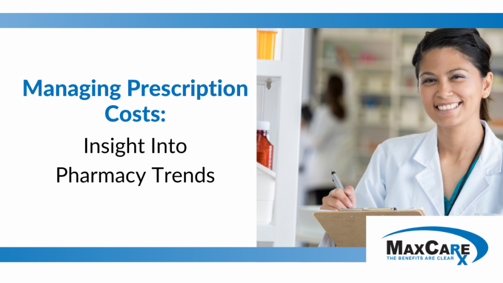 Managing Prescription Costs: Insight Into Pharmacy Trends