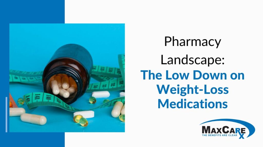 Pharmacy Landscape: The Low Down on Weight-Loss Medications